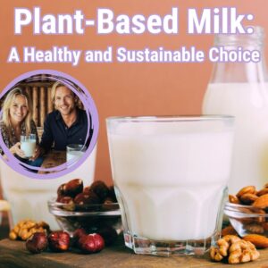 Read more about the article Benefits of Plant-Based Milks: A Tasty & Healthy Alternative to Dairy